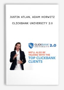 Justin Atlan, Adam Horwitz – ClickBank University 2.0