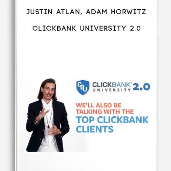 Justin Atlan, Adam Horwitz – ClickBank University 2.0