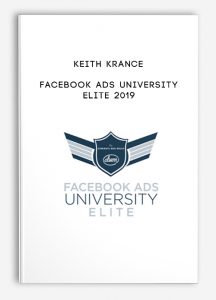 Keith Krance – Facebook Ads University Elite 2019