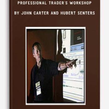 4 Day Chicago Professional Trader’s Workshop by John Carter and Hubert Senters