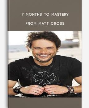 7 Months to Mastery from Matt Cross