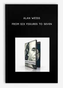 Alan Weiss – From Six Figures to Seven