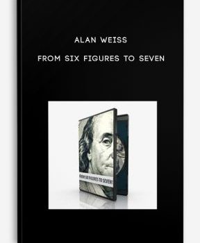 Alan Weiss – From Six Figures to Seven