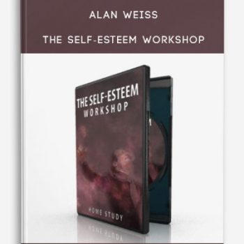 Alan Weiss – The Self-Esteem Workshop