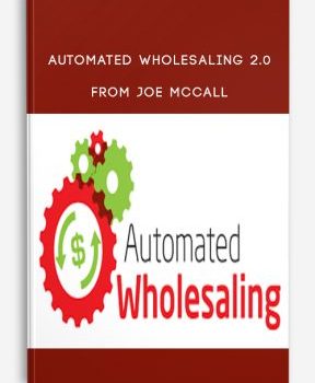 Automated Wholesaling 2.0 from Joe McCall