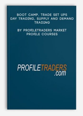 Boot Camp, Trade Set Ups, Day Trading, Supply and Demand Trading, New Generation Trading by Profiletraders Market Profile Courses