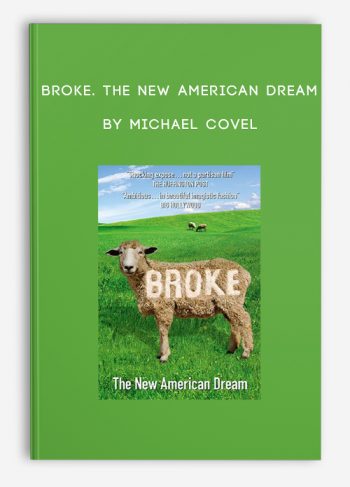 Broke. The New American Dream by Michael Covel