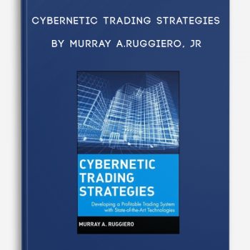 Cybernetic Trading Strategies by Murray A.Ruggiero, Jr