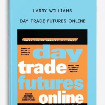 Day Trade Futures Online by Larry Williams