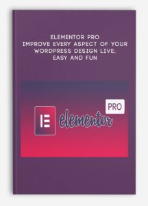 Elementor Pro – Improve Every Aspect of Your WordPress Design Live, Easy and Fun