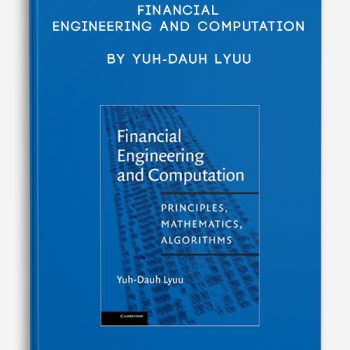 Financial Engineering and Computation by Yuh-Dauh Lyuu