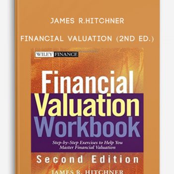 Financial Valuation (2nd Ed.) by James R.Hitchner