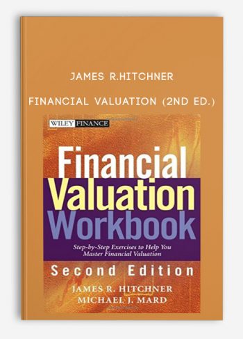 Financial Valuation (2nd Ed.) by James R.Hitchner