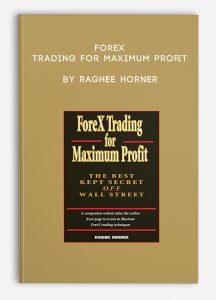 ForeX Trading for Maximum Profit by Raghee Horner