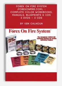 Forex on Fire System (forexonfire.com) + Complete Color Workbooks Manuals BluePrints & CDs - 3 DVDs + 3 CDs by Ken Calhoun