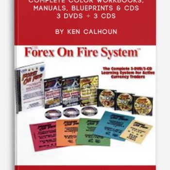Forex on Fire System (forexonfire.com) + Complete Color Workbooks Manuals BluePrints & CDs - 3 DVDs + 3 CDs by Ken Calhoun