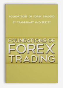 Foundations Of Forex Trading by TradeSmart University