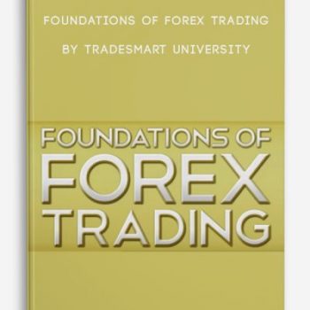 Foundations Of Forex Trading by TradeSmart University