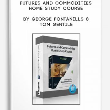 Futures and Commodities Home Study Course by George Fontanills & Tom Gentile