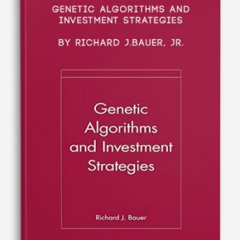 Genetic Algorithms and Investment Strategies by Richard J.Bauer, Jr.