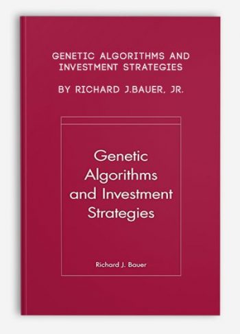 Genetic Algorithms and Investment Strategies by Richard J.Bauer, Jr.