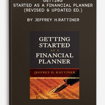 Getting Started as a Financial Planner (Revised & Updated Ed.) by Jeffrey H.Rattiner