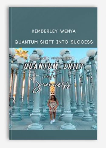 Kimberley Wenya – QUANTUM SHIFT INTO SUCCESS