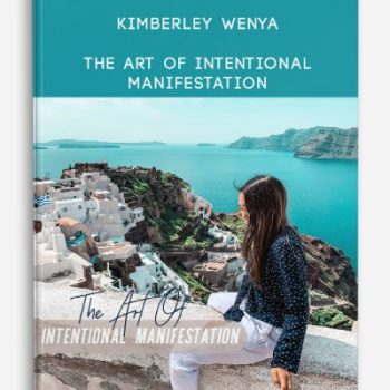 Kimberley Wenya – The Art Of Intentional Manifestation