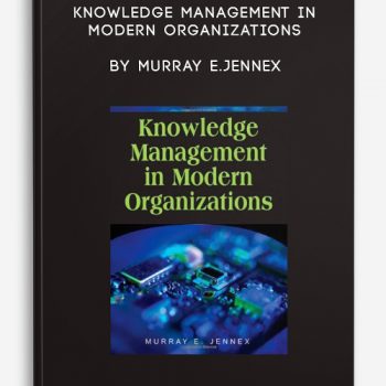 Knowledge Management in Modern Organizations by Murray E.Jennex