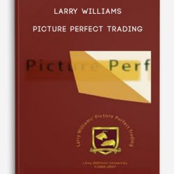 Larry Williams – Picture Perfect Trading