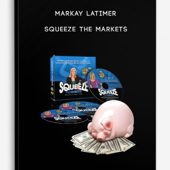Markay Latimer – Squeeze the Markets