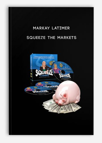 Markay Latimer – Squeeze the Markets