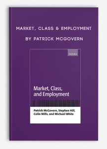 Market, Class & Employment by Patrick McGovern