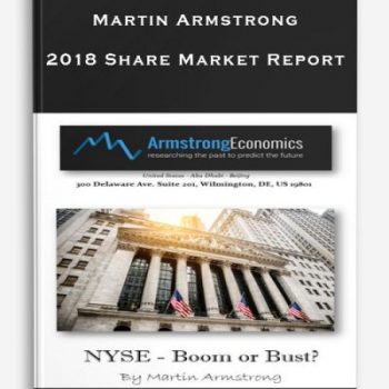 Martin Armstrong – 2018 Share Market Report