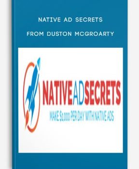 Native Ad Secrets from Duston McGroarty