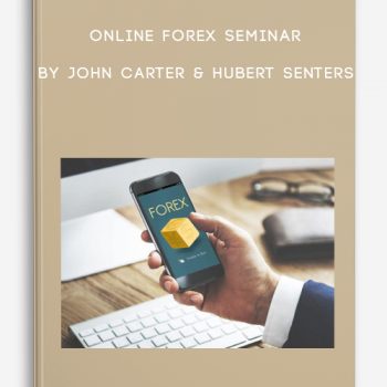 Online Forex Seminar by John Carter & Hubert Senters