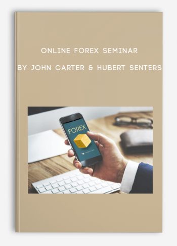 Online Forex Seminar by John Carter & Hubert Senters