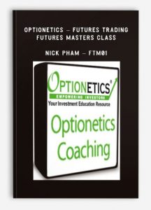 Optionetics - Futures Trading - Futures Masters Class - Nick Pham - FTM01