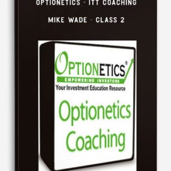 Optionetics - ITT Coaching - Mike Wade - Class 2