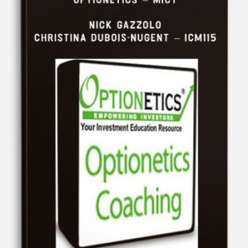 Optionetics - MICT - Nick Gazzolo & Christina DuBois-Nugent - ICM115