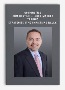 Optionetics - Tom Gentile - Index Market Trading Strategies (The Christmas Rally)