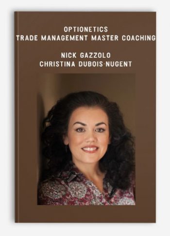 Optionetics - Trade Management Master Coaching - Nick Gazzolo & Christina DuBois-Nugent