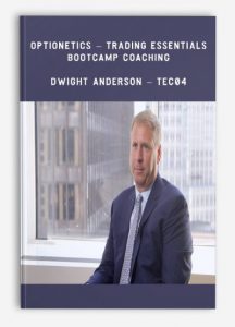 Optionetics - Trading Essentials BootCamp Coaching - Dwight Anderson - TEC04