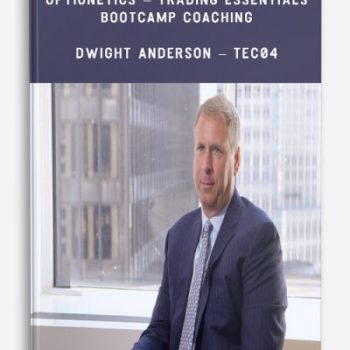 Optionetics - Trading Essentials BootCamp Coaching - Dwight Anderson - TEC04