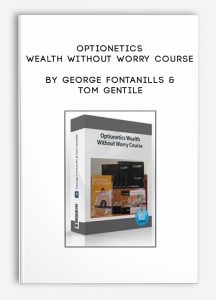 Optionetics Wealth Without Worry Course by George Fontanills & Tom Gentile