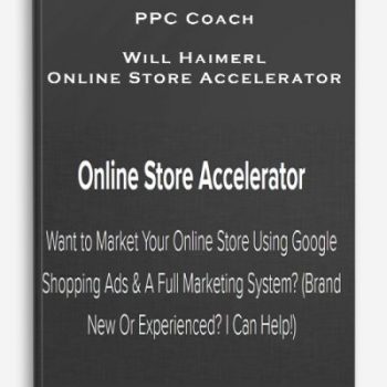 PPC Coach – Will Haimerl – Online Store Accelerator