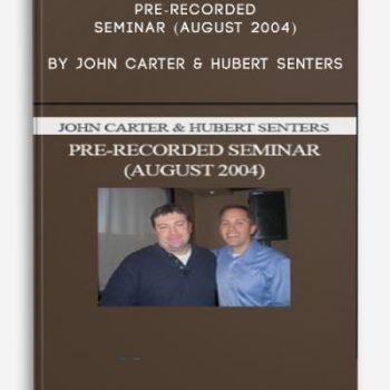 Pre-Recorded Seminar (August 2004) by John Carter & Hubert Senters