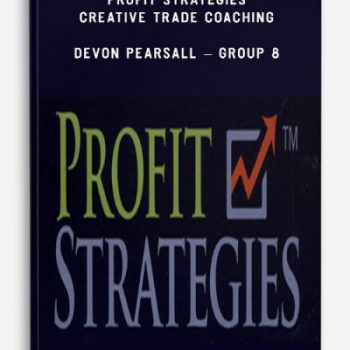 Profit Strategies - Creative Trade Coaching - Devon Pearsall - Group 4