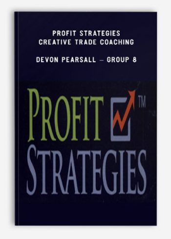 Profit Strategies - Creative Trade Coaching - Devon Pearsall - Group 4