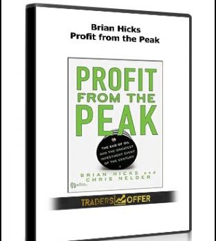 Profit from the Peak by Brian Hicks